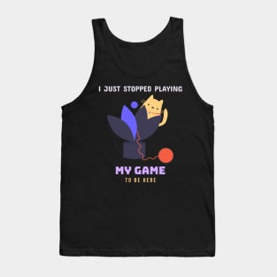 Funny cat has stopped playing her game Tank Top